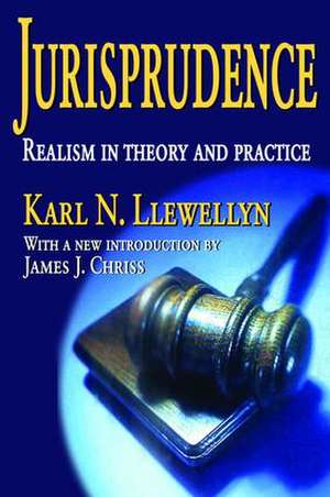 Jurisprudence: Realism in Theory and Practice de Karl Llewellyn