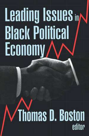 Leading Issues in Black Political Economy de Thomas D. Boston