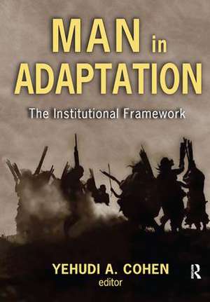 Man in Adaptation: The Institutional Framework de Yehudi A. Cohen