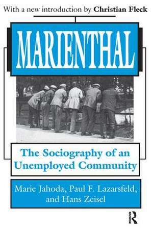 Marienthal: The Sociography of an Unemployed Community de Marie Jahoda