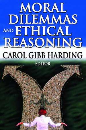 Moral Dilemmas and Ethical Reasoning de Carol Harding