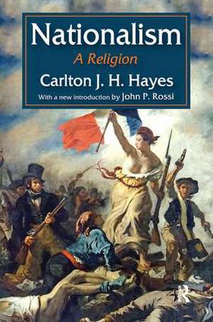 Nationalism: A Religion de Carlton J. H. Hayes