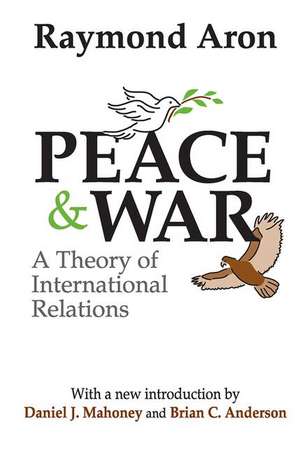 Peace and War: A Theory of International Relations de Raymond Aron