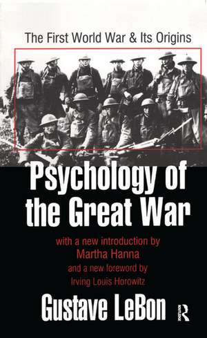 Psychology of the Great War: The First World War and Its Origins de Gustave Le Bon