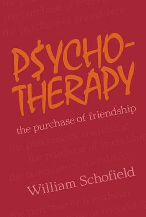 Psychotherapy: The Purchase of Friendship de William Schofield