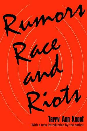 Rumors, Race and Riots de Terry Ann Knopf