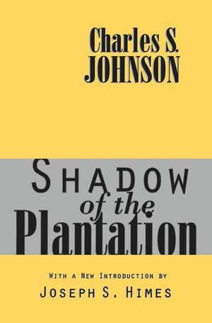 Shadow of the Plantation de Charles S. Johnson