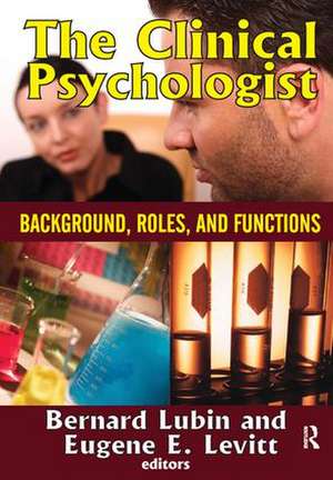 The Clinical Psychologist: Background, Roles, and Functions de Eugene E. Levitt