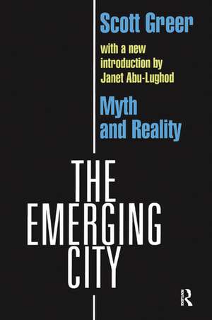 The Emerging City: Myth and Reality de Scott Greer