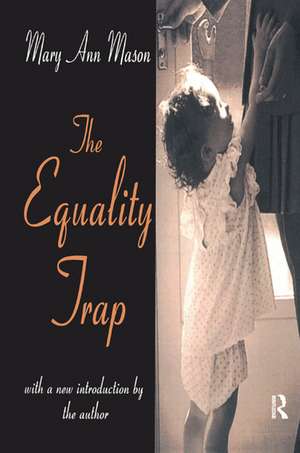 The Equality Trap de Mary Ann Mason