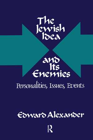 The Jewish Idea and Its Enemies: Personalities, Issues, Events de Hadley Cantril