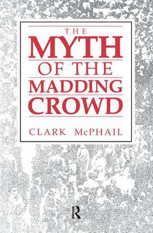 The Myth of the Madding Crowd de Clark McPhail