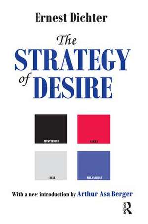 The Strategy of Desire de Ernest Dichter