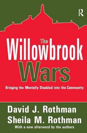 The Willowbrook Wars: Bringing the Mentally Disabled into the Community de David J. Rothman