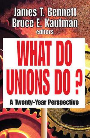 What Do Unions Do?: A Twenty-year Perspective de James T. Bennett