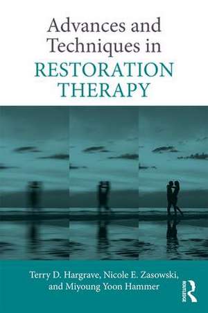 Advances and Techniques in Restoration Therapy de Terry D. Hargrave