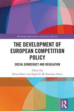 The Development of European Competition Policy: Social Democracy and Regulation de Brian Shaev