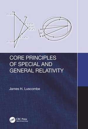 Core Principles of Special and General Relativity de James Luscombe