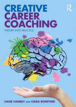 Creative Career Coaching: Theory into Practice de Liane Hambly