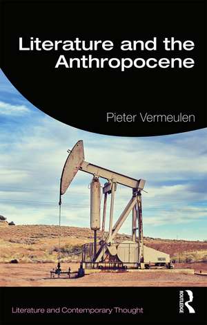 Literature and the Anthropocene de Pieter Vermeulen