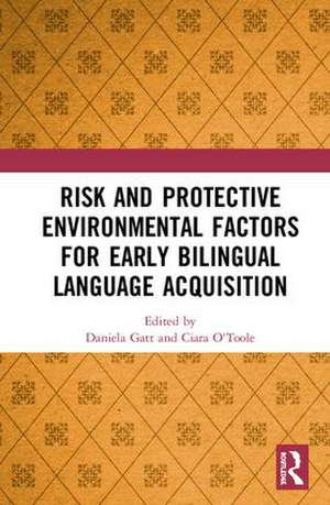 Risk and Protective Environmental Factors for Early Bilingual Language Acquisition de Daniela Gatt