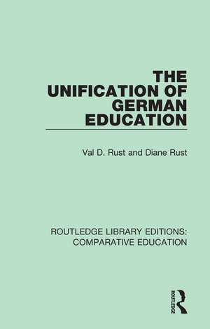 The Unification of German Education de Val D. Rust