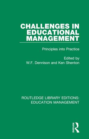 Challenges in Educational Management: Principles into Practice de W. F. Dennison