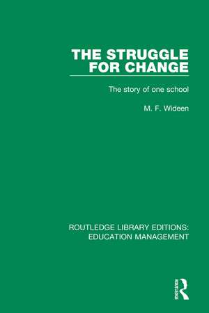 The Struggle for Change: The Story of One School de M. F. Wideen