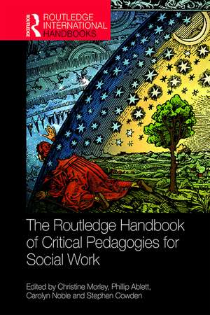 The Routledge Handbook of Critical Pedagogies for Social Work de Christine Morley