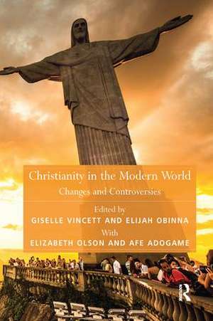 Christianity in the Modern World: Changes and Controversies de Elijah Obinna