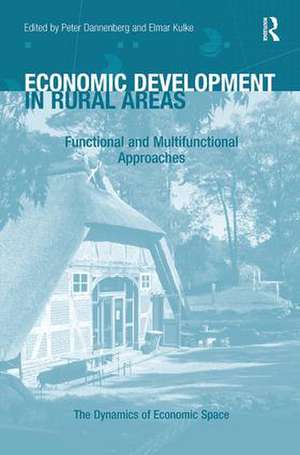 Economic Development in Rural Areas: Functional and Multifunctional Approaches de Peter Dannenberg