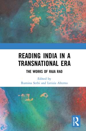 Reading India in a Transnational Era: The Works of Raja Rao de Rumina Sethi