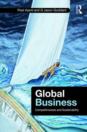 Global Business: Competitiveness and Sustainability de Riad A. Ajami