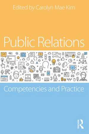 Public Relations: Competencies and Practice de Carolyn Mae Kim