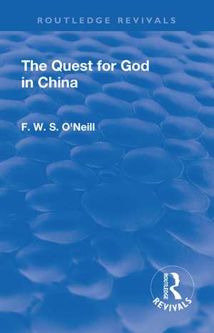 Revival: The Quest for God in China (1925) de F. W. S. O'Neill,