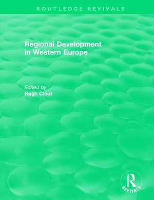 Routledge Revivals: Regional Development in Western Europe (1975) de Hugh Clout