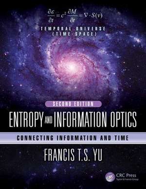 Entropy and Information Optics: Connecting Information and Time, Second Edition de Francis T.S. Yu