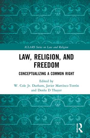 Law, Religion, and Freedom: Conceptualizing a Common Right de Jr. W. Cole Durham