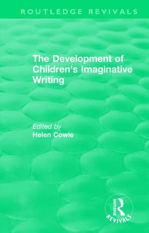 The Development of Children's Imaginative Writing (1984) de Helen Cowie