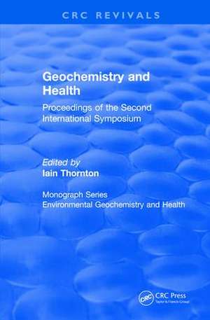 Revival: Geochemistry and Health (1988): Proceedings of the Second International Symposium de J.N. Martin