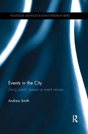 Events in the City: Using public spaces as event venues de Andrew Smith