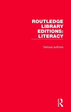 Routledge Library Editions: Literacy de Various