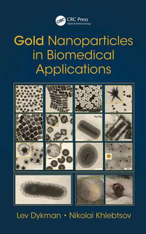 Gold Nanoparticles in Biomedical Applications de Lev Dykman