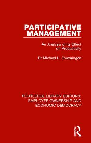 Participative Management: An Analysis of its Effect on Productivity de Dr Michael H. Swearingen