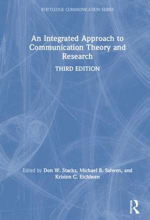 An Integrated Approach to Communication Theory and Research de Don W. Stacks