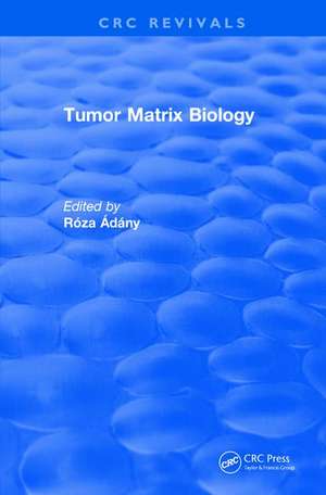 Revival: Tumor Matrix Biology (1995) de Roza (University School of Medicine) Adany