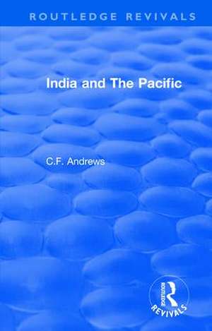 Routledge Revivals: India and The Pacific (1937) de C.F. Andrews