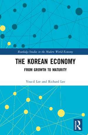 The Korean Economy: From Growth to Maturity de You-il Lee