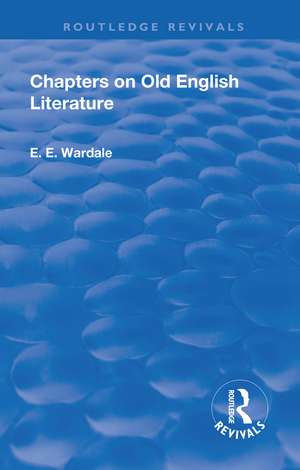 Revival: Chapters on Old English Literature (1935) de Edith Elizabeth Wardale