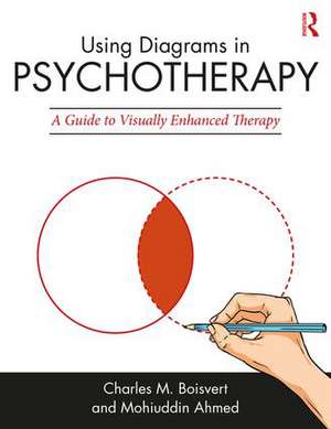 Using Diagrams in Psychotherapy: A Guide to Visually Enhanced Therapy de Charles M. Boisvert